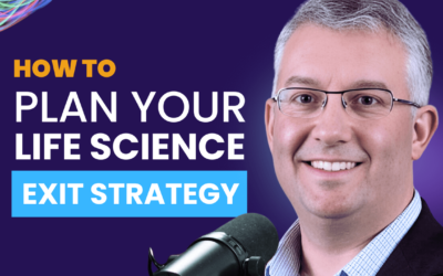 Forecasting and Preparing for Your Exit (For Life Science Companies) | Dave Iannetta